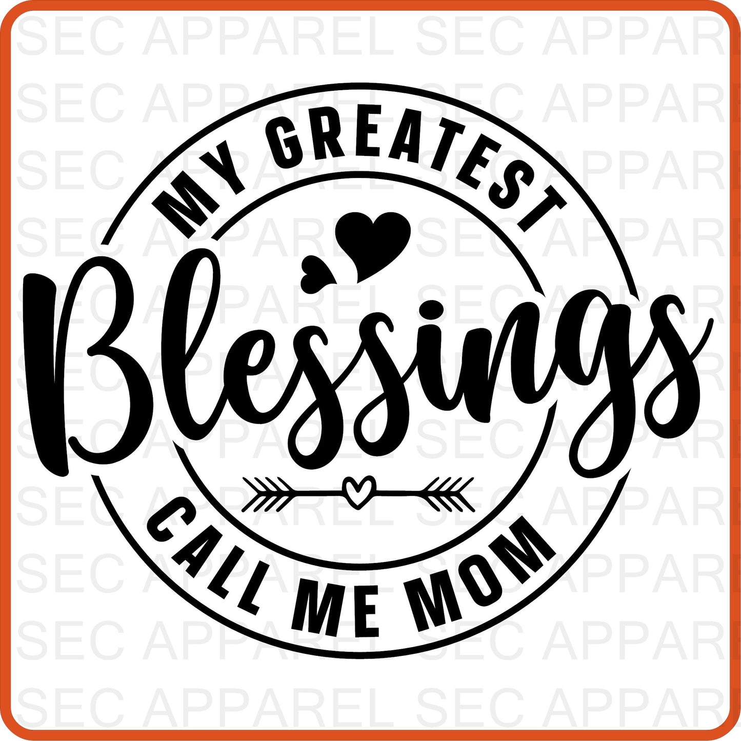 Mother's Day Iron On Decals Patches transfers vinyl for shirts, clothing | SEC Apparel | My Greatest Blessings Calls Me Mom