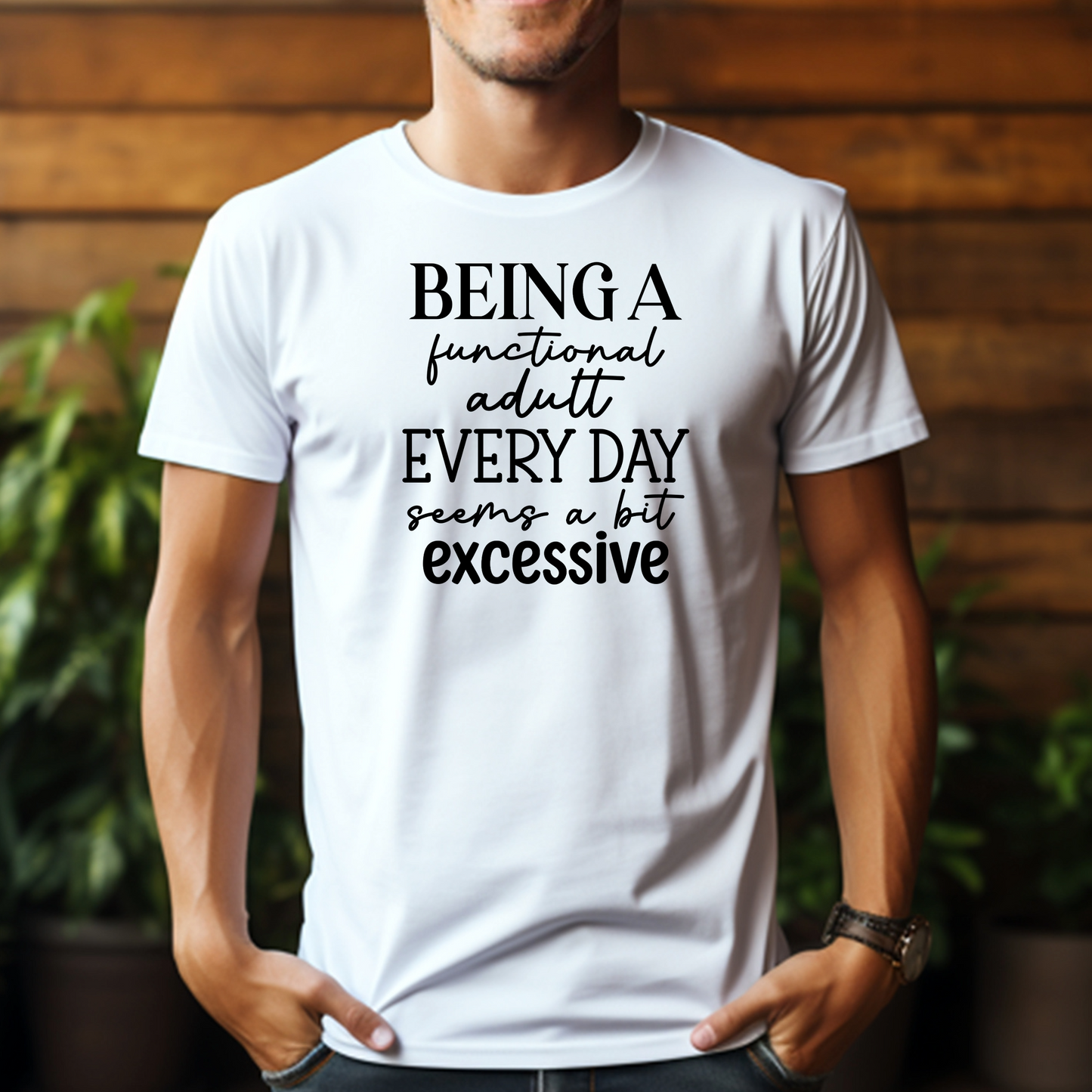 Funny Graphic T Shirt| Unisex | Funny Shirts | Being a functional adult seems a bit excessive
