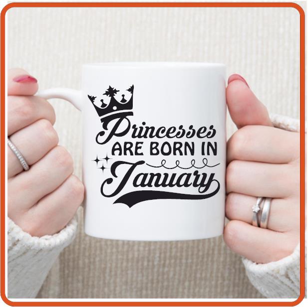 Princess are born in January, February, March, April and more - 11oz Mug by SEC Apparel - secapparelonline