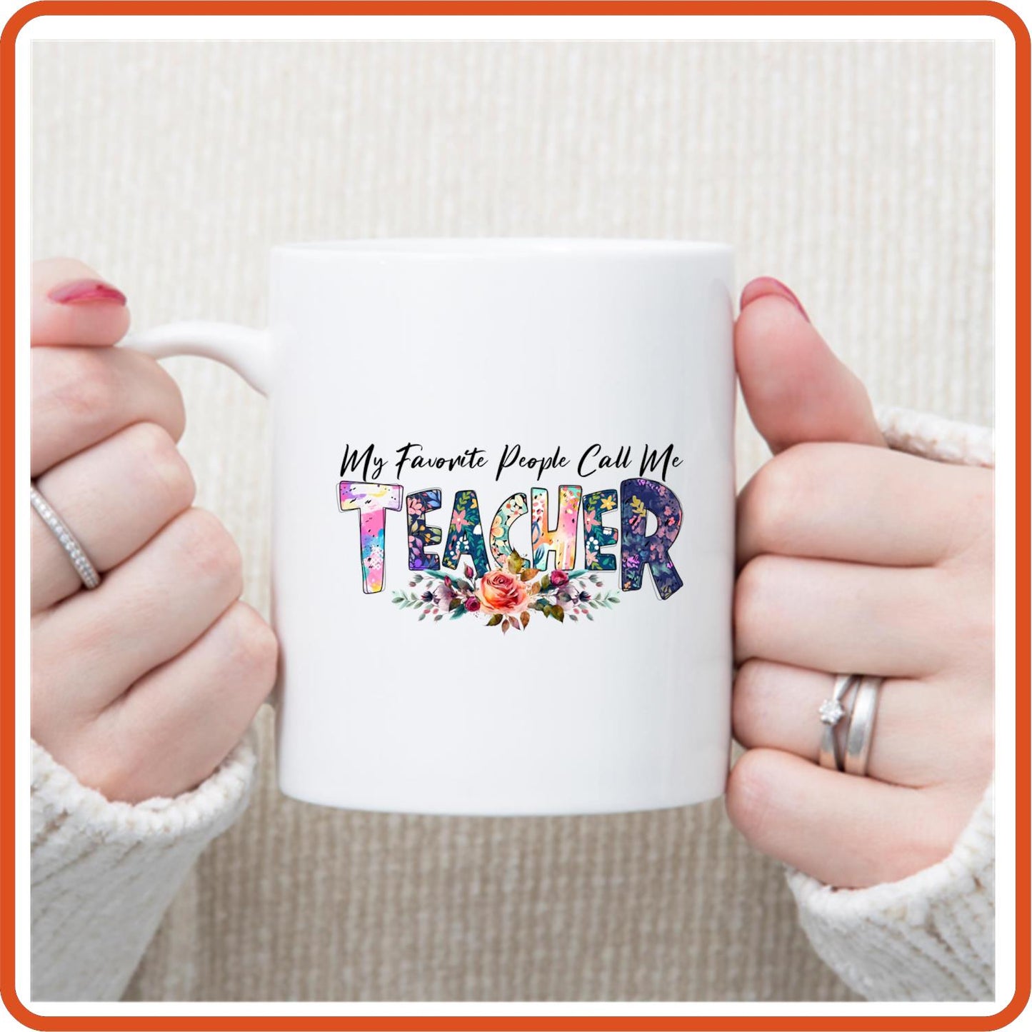 Teacher Mugs - 11oz Coffee Mug | Professional Mugs | My Favorite People Call Me Teacher - secapparelonline