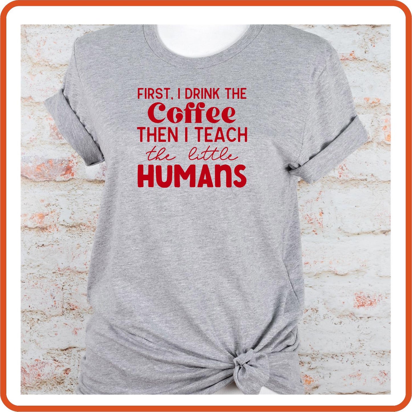 Teacher T-shirts Funny | Professional Shirts | SEC Apparel | Coffee And Then I Teach Little Humans - secapparelonline