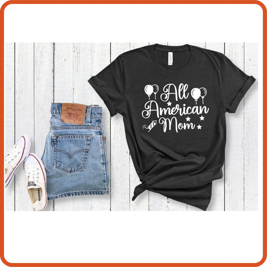 All American Mom  | 4th of July Shirts by SEC Apparel