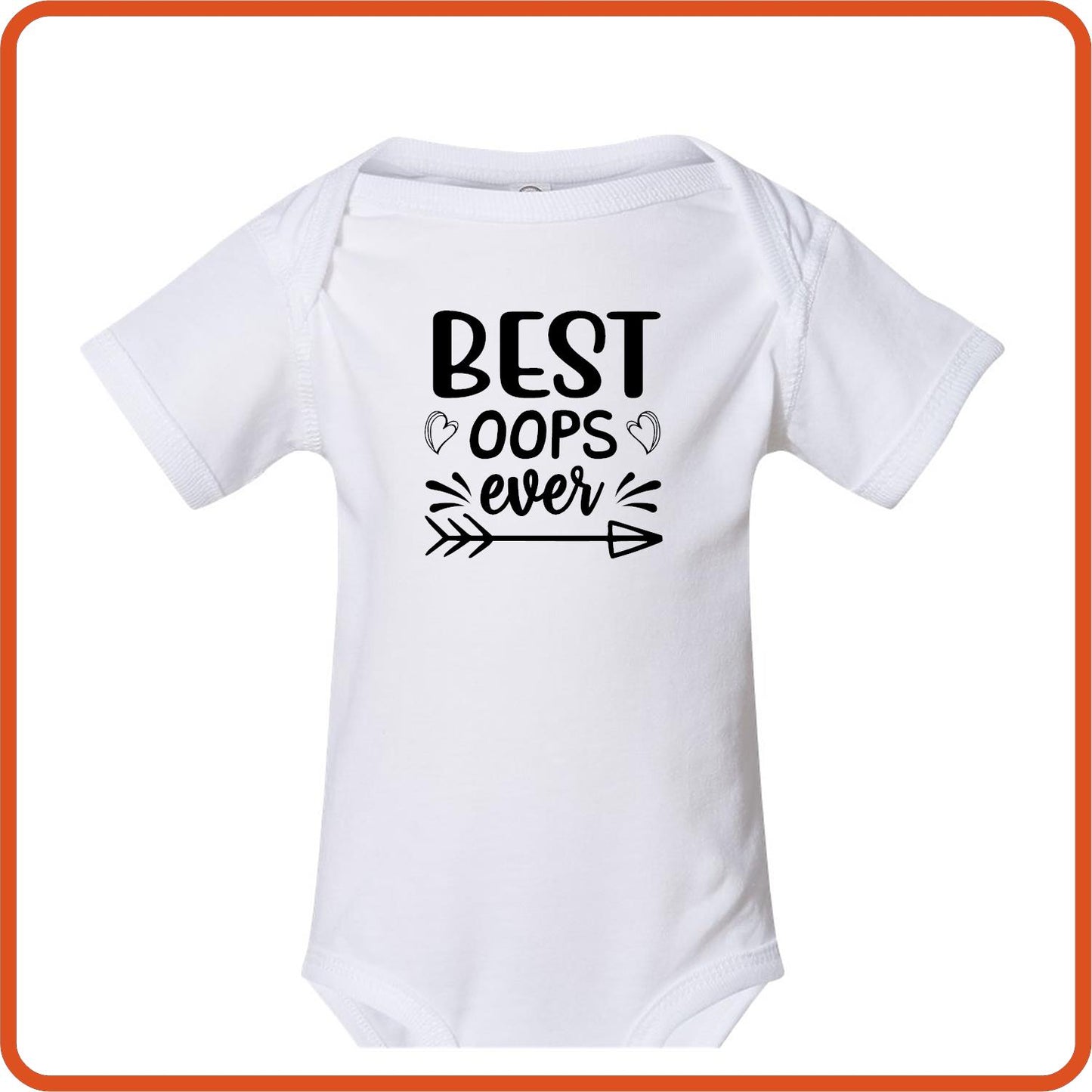 Best OOPS Ever | New Baby Shirt Bodysuit Onesies by SEC Apparel