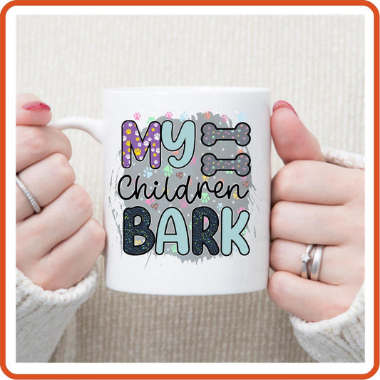 Dog Mugs -11oz Coffee Mug | Pets Lover Mugs | My Children Bark