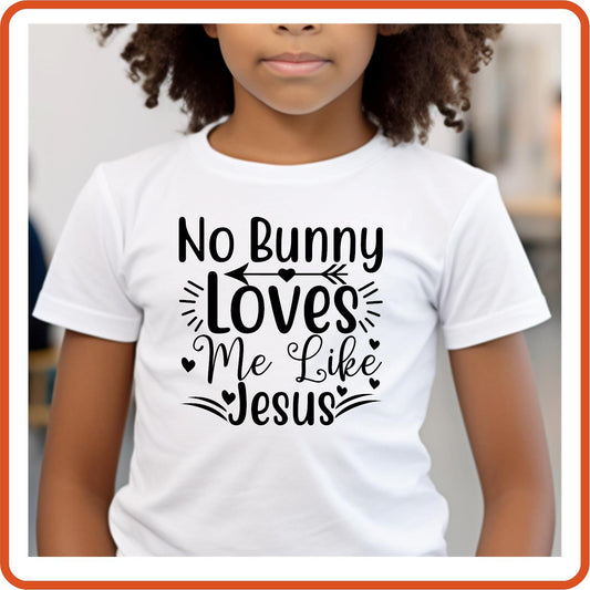 Easter Graphic T-shirts | Easter Shirts | SEC Apparel | No Bunny Loves Me Like Jesus