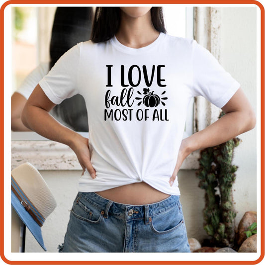 I Love Fall Most of All | Fall Shirts | T-Shirts by SEC Apparel