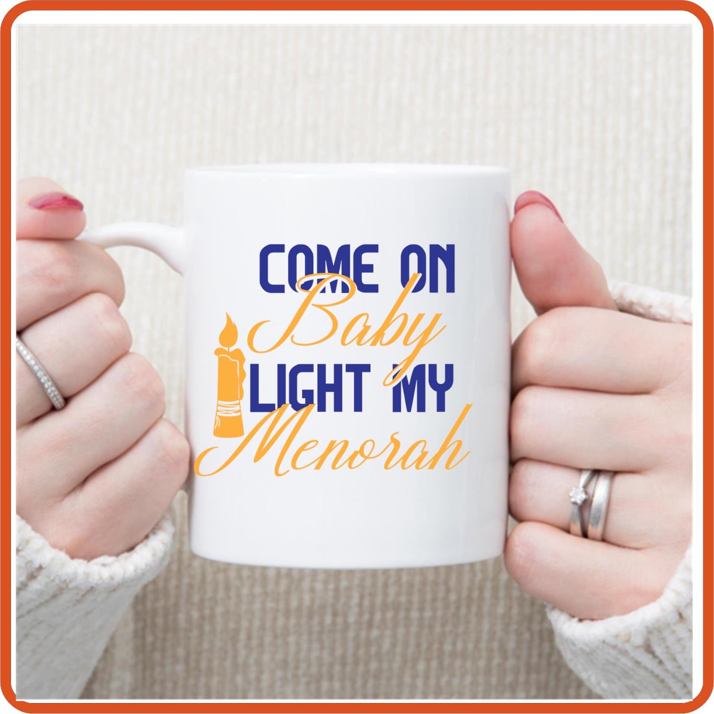 Hanukkah Mugs -11oz Coffee Mug | SEC Apparel | Come On Baby Light My Menorah