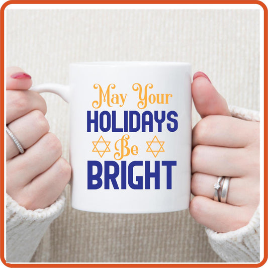 Hanukkah Mugs -11oz Coffee Mug | SEC Apparel | May Your Holidays Be Bright