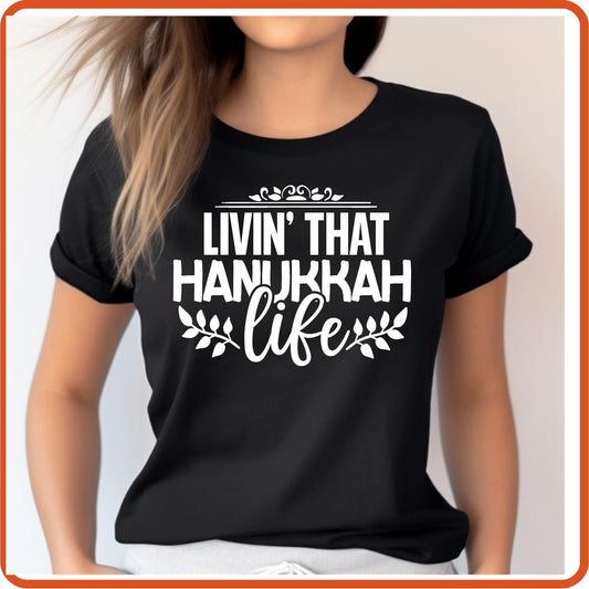 Hanukkah Graphic T-shirts | Hanukkah Shirts | SEC Apparel | Livin' that Hanukkah Life