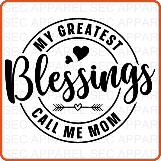 Mother's Day Iron On Decals Patches transfers vinyl  for shirts, clothing | SEC Apparel | My Greatest Blessings Calls Me Mom