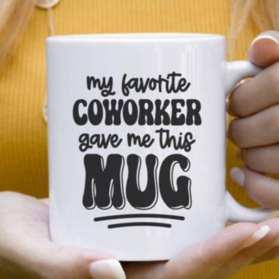 My Coworker -11oz Funny Mug by SEC Apparel