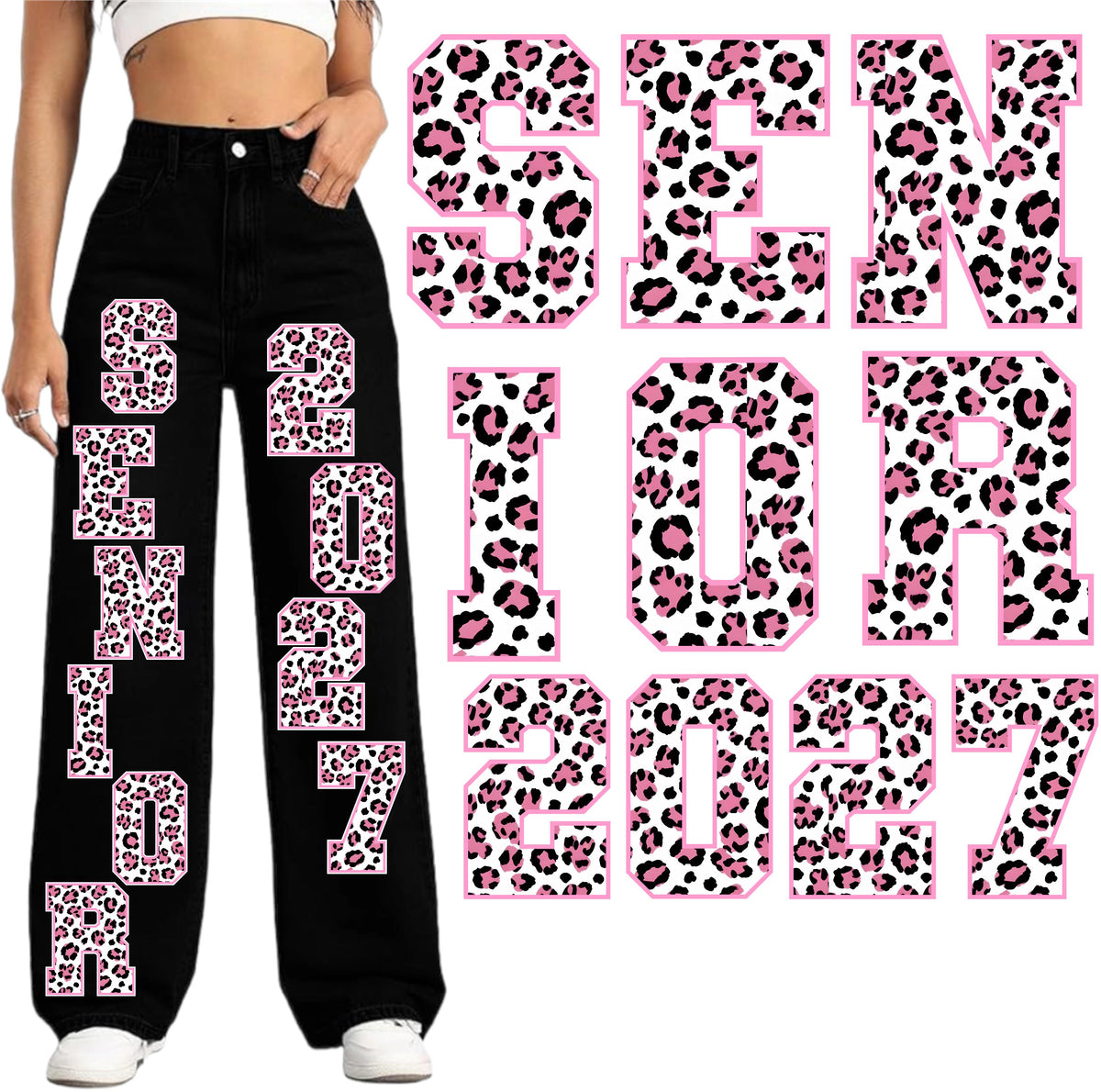 A person wearing black wide-leg jeans with large pink leopard-print 'SENIOR 2027' lettering down the legs, shown alongside matching standalone letter patches on a white background.