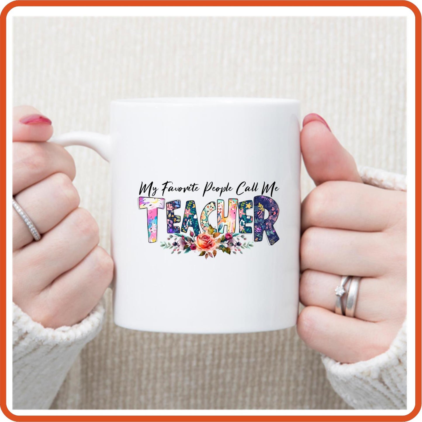 Teacher Mugs -11oz Coffee Mug | Professional Mugs | My Favorite People Call Me Teacher