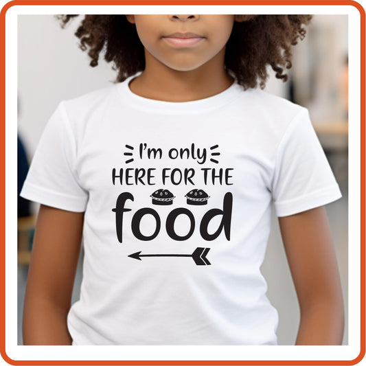 Thanksgiving Graphic T Shirts| Unisex | SEC Apparel | I'm Only Here for the food