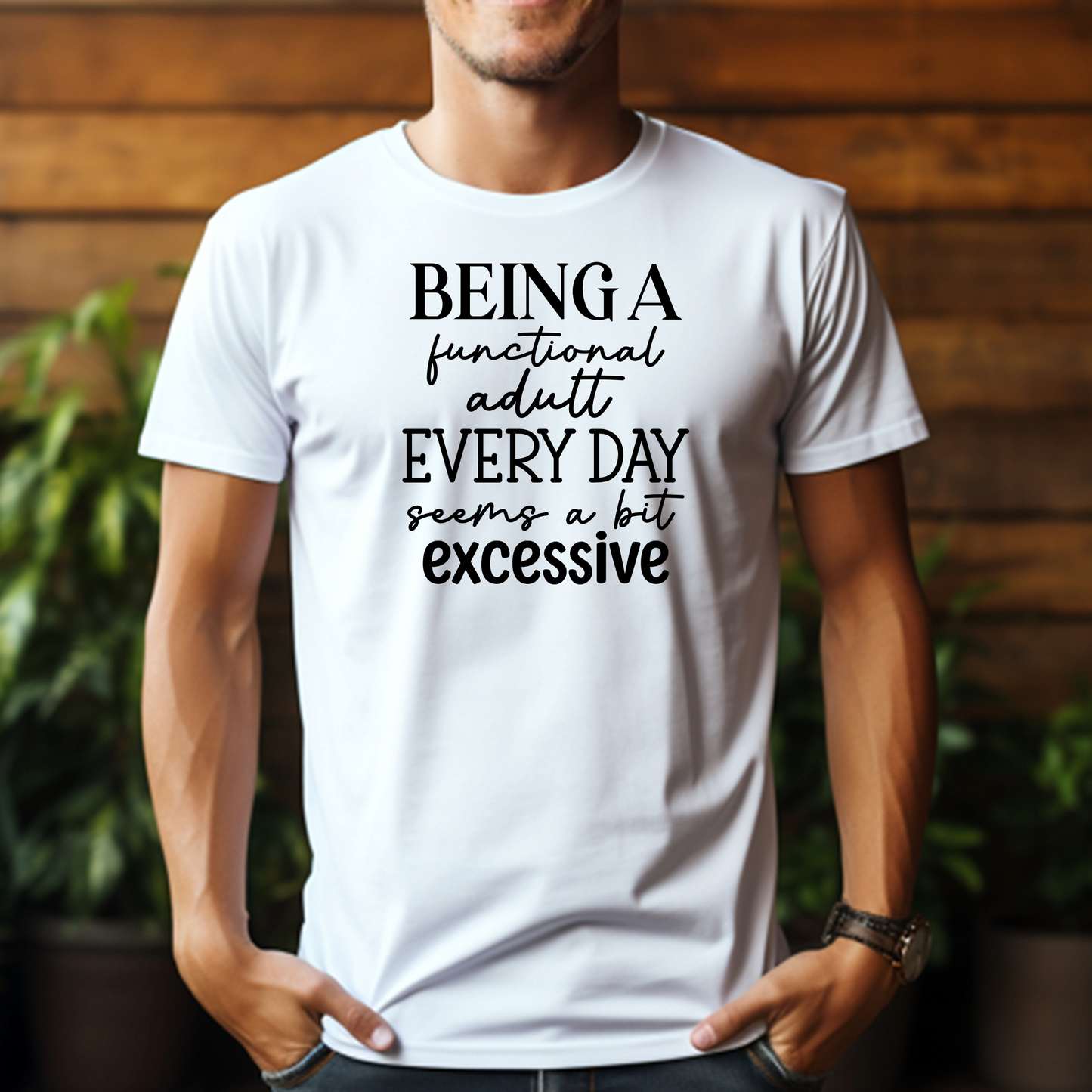 Funny Graphic T Shirt| Unisex | Funny Shirts | Being a functional adult seems a  bit excessive