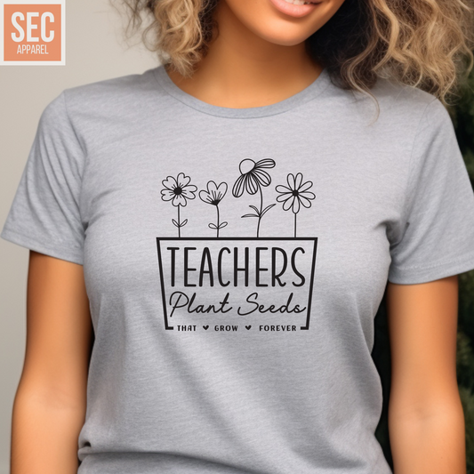 Teachers Plant Seeds | Graphic T Shirts| Unisex | SEC Apparel