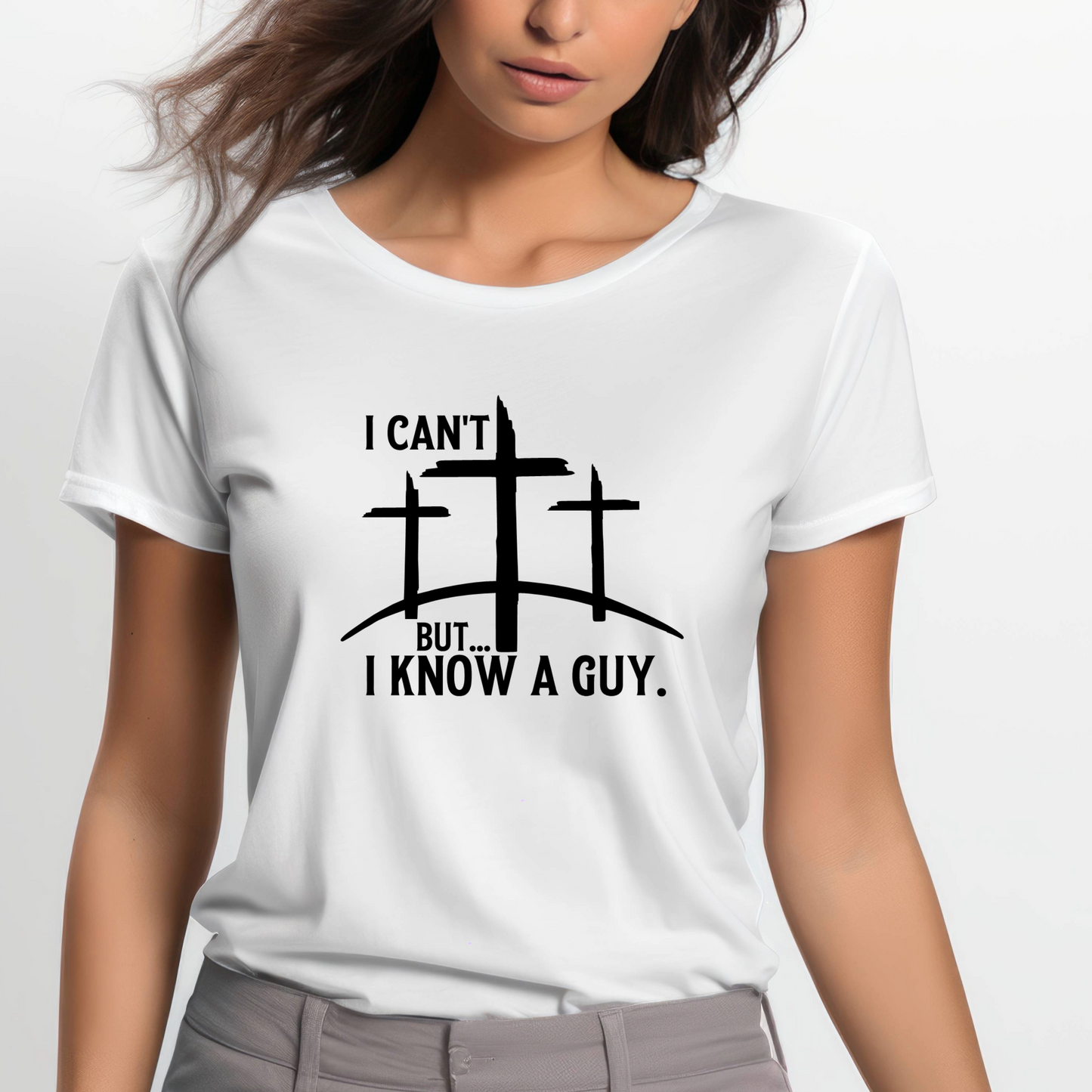 I Cant But I Know A Guy Shirt | Crew neck | V Neck| Sweatshirt | Hoodie