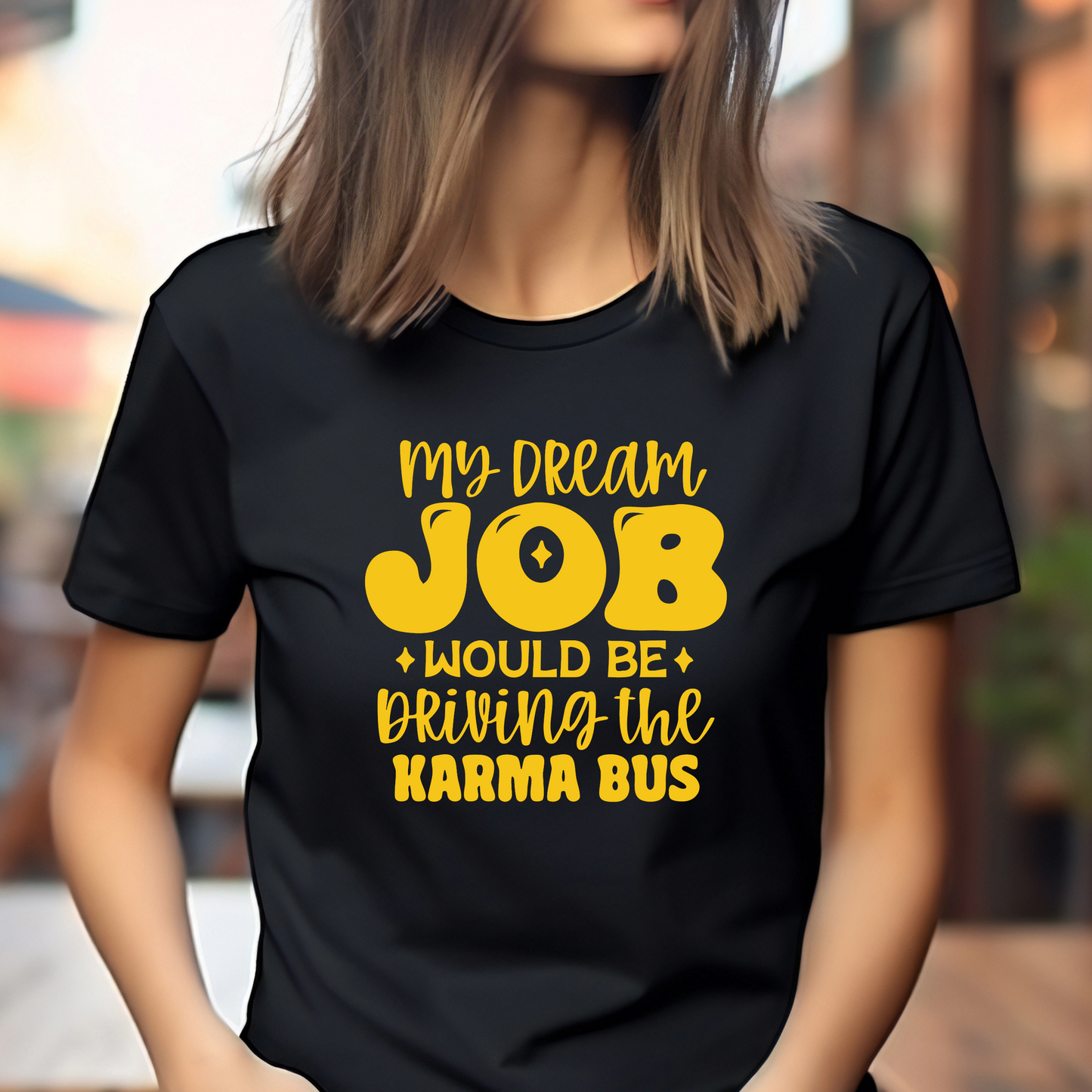 Funny Graphic T Shirt| Unisex | Funny Shirts | My Dream Job Would Be Driving Karma Bus