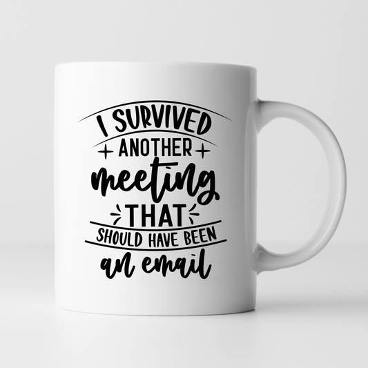 Funny Mugs -11oz Coffee Mug | Gifts | SEC Apparel | I Survived Another Meeting