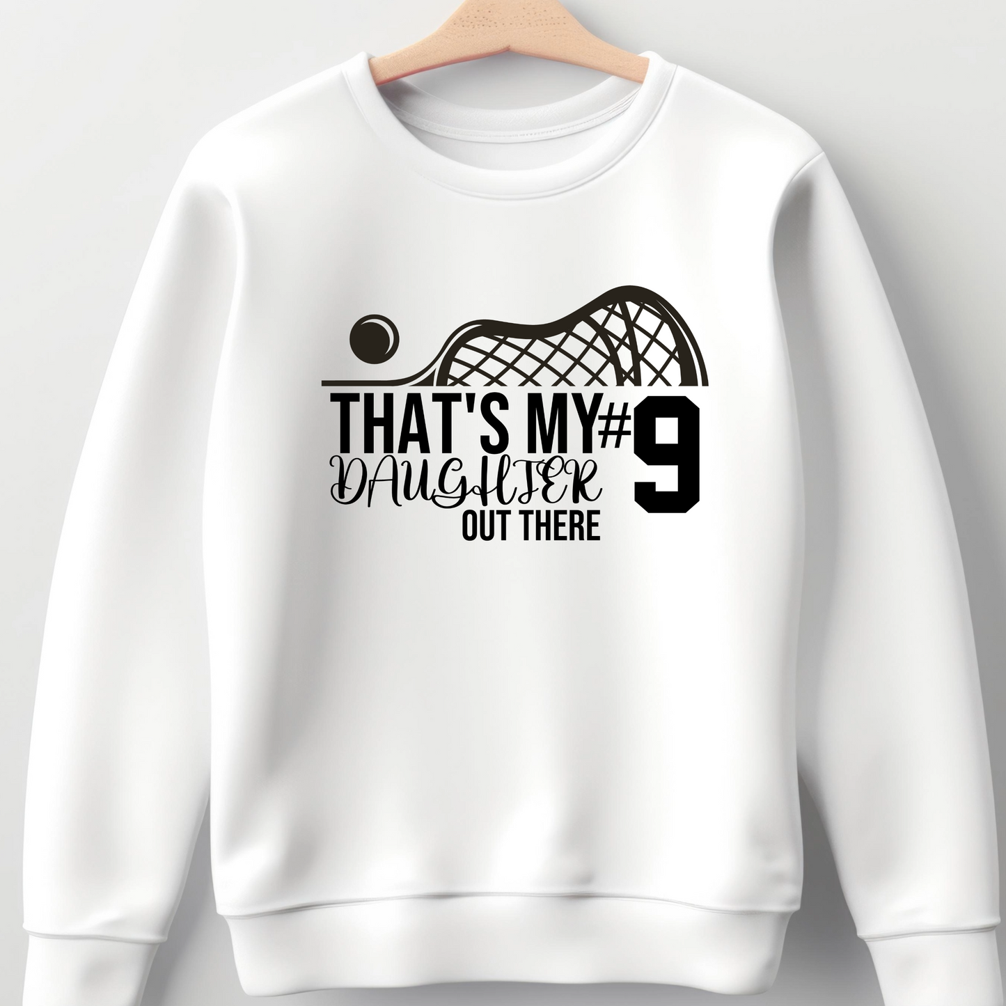 Thats my daughter out there | Lacrosse Mom Shirt | Crew neck | V Neck| Sweatshirt | Hoodie |