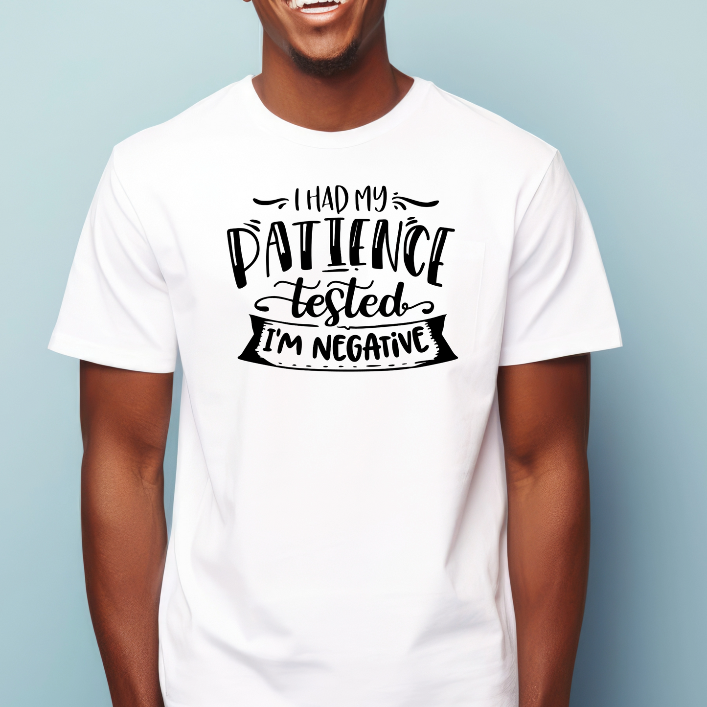 Funny Graphic T Shirt| Unisex | Funny Shirts | I Had My Patience Tested