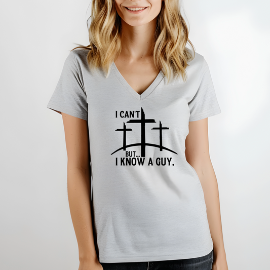 I Cant But I Know A Guy Shirt | Crew neck | V Neck| Sweatshirt | Hoodie