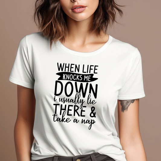 Funny Graphic T Shirt| Unisex | Funny Shirts | When Life Knocks Me Down