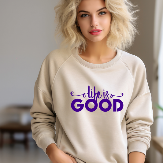 Life is Good Shirt | Crew neck | V Neck| Sweatshirt | Hoodie