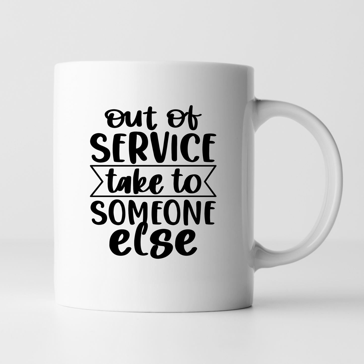 Funny Mugs -11oz Coffee Mug | Gifts | SEC Apparel | Out of Service Take to Someone Else