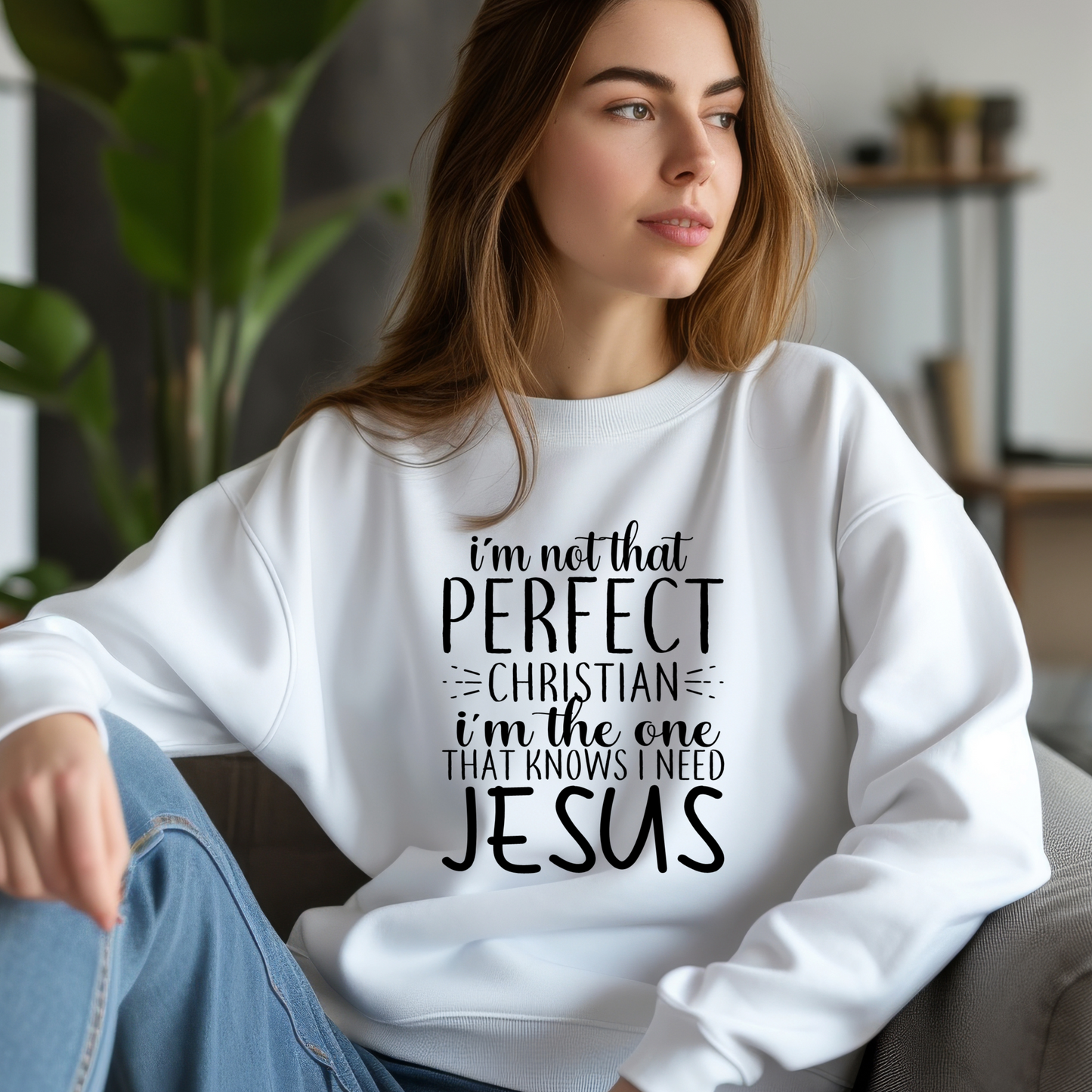 I'm not That Perfect Christian The One That Knows Need Jesus Shirt | Crew neck | V Neck| Sweatshirt | Hoodie (Copy)