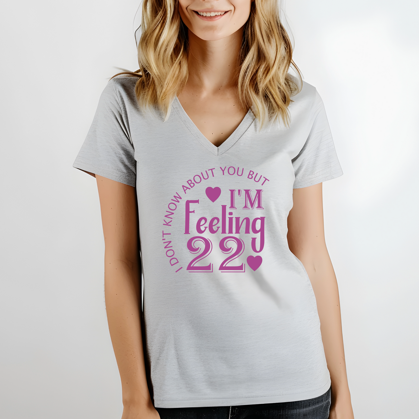 I Dont know about you but i'm feeling 22 Shirt | Crew neck | V Neck| Sweatshirt | Hoodie