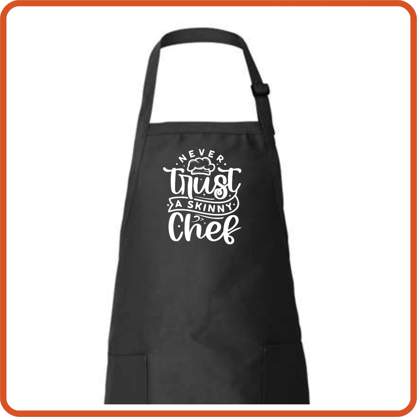 Never Trust A Skinny Chef Full Length Apron by SEC Apparel