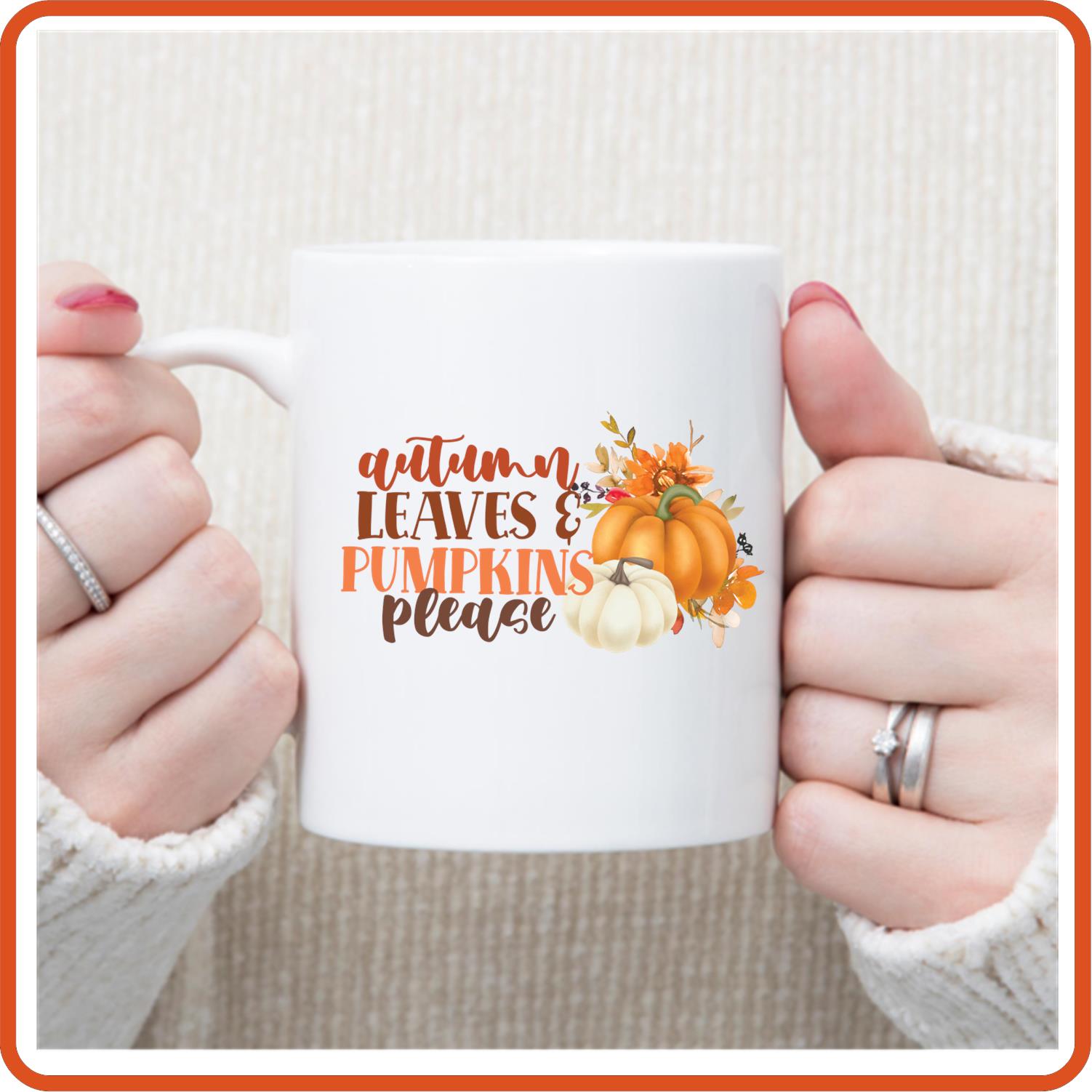 Autumn Leaves and Pumpkins Please | Fall Mugs - 11oz Coffee Mug by SEC Apparel - secapparelonline