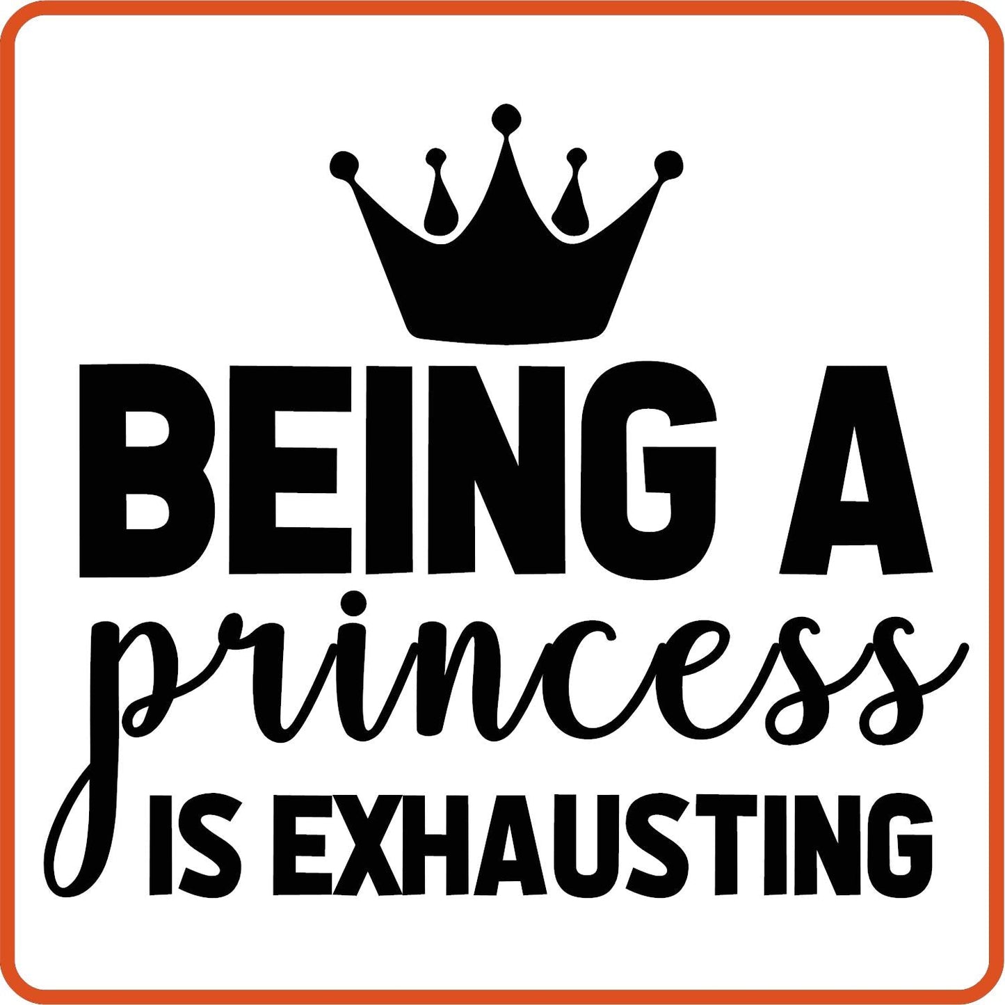 Being a Princess is Exhausting | New Baby Iron On Decal Patches by SEC Apparel - secapparelonline