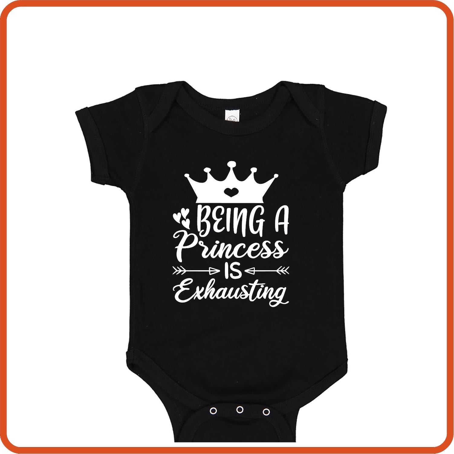 Being a Princess is Exhausting | New Baby Shirt Bodysuit Onesies by SEC Apparel - secapparelonline