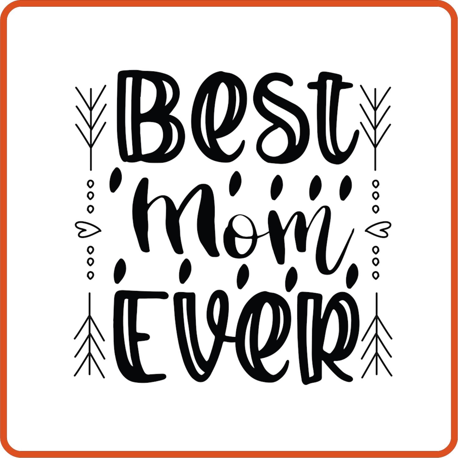Best Mom Ever | Family Iron On Decals Patches by SEC Apparel - secapparelonline