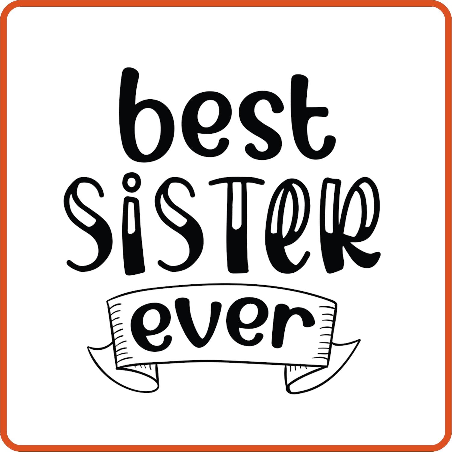 Best Sister Ever | Family Iron On Decals Patches by SEC Apparel - secapparelonline
