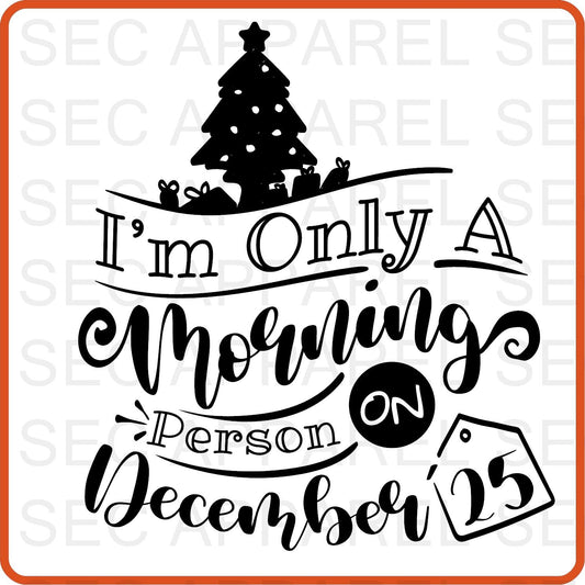Christmas Iron On Decals Patches transfers vinyl for shirts, clothing | SEC Apparel | I am only a morning person - secapparelonline
