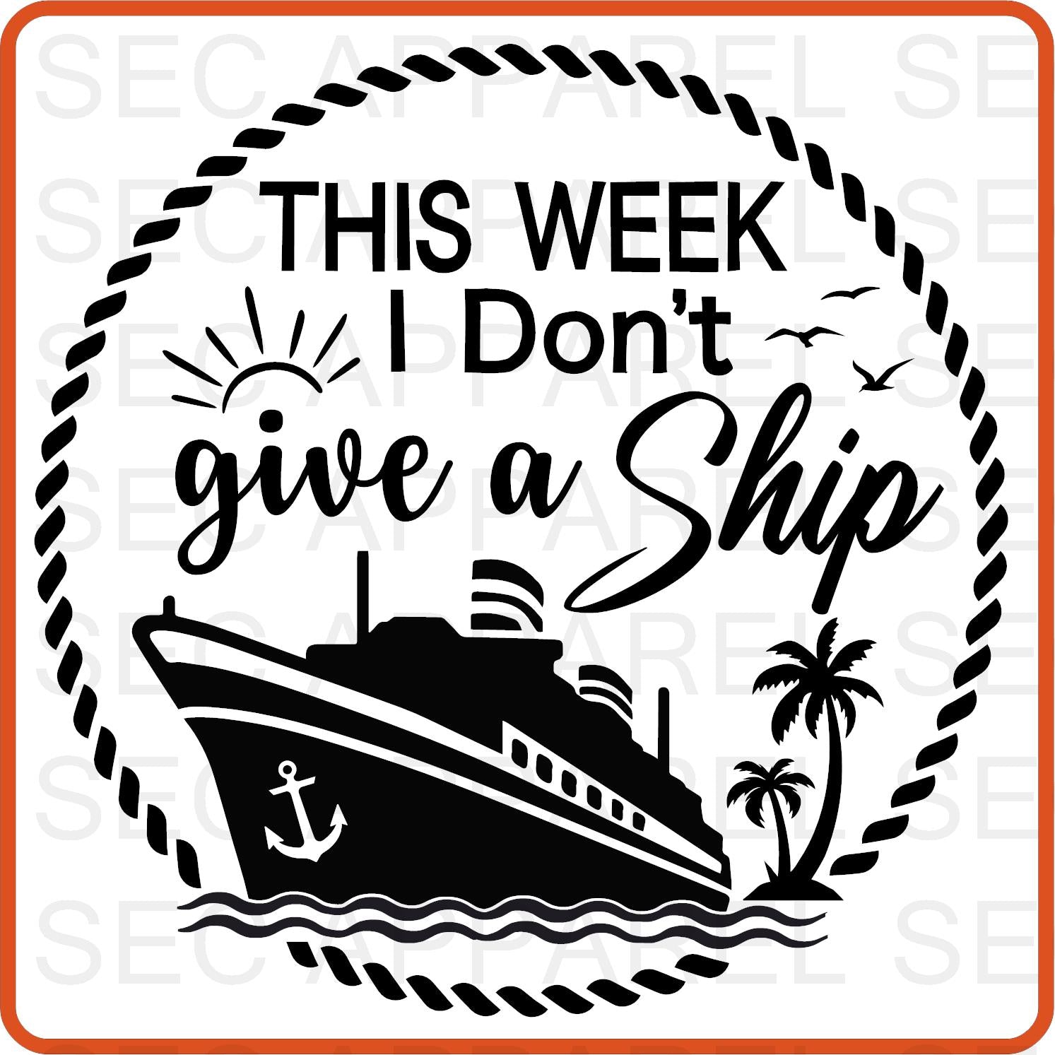 Cruise Vacation Iron On Decals Patches transfers vinyl for shirts, clothing | I Don't Give A Ship - secapparelonline