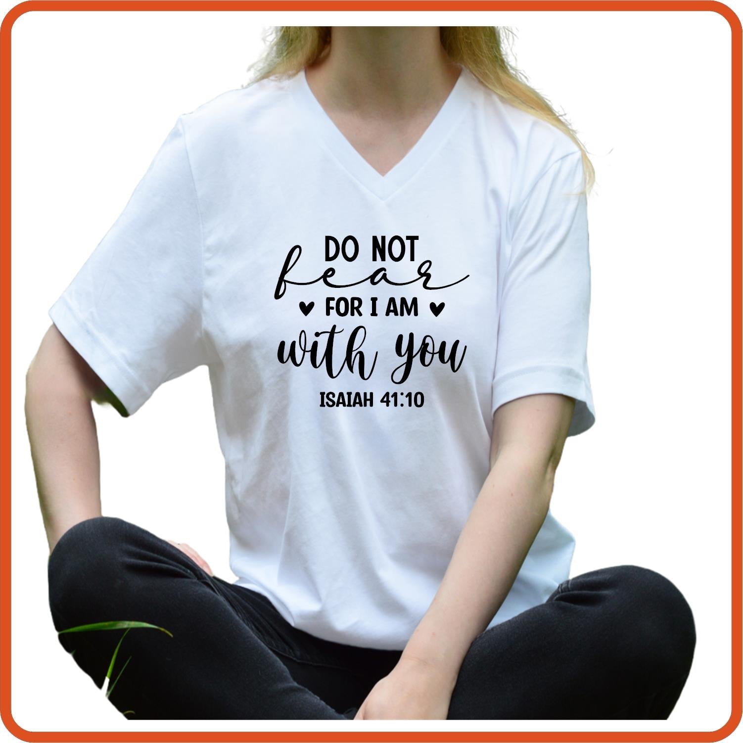 Do not fear for i am with you | Christian Religious T-Shirts by SEC Apparel - secapparelonline