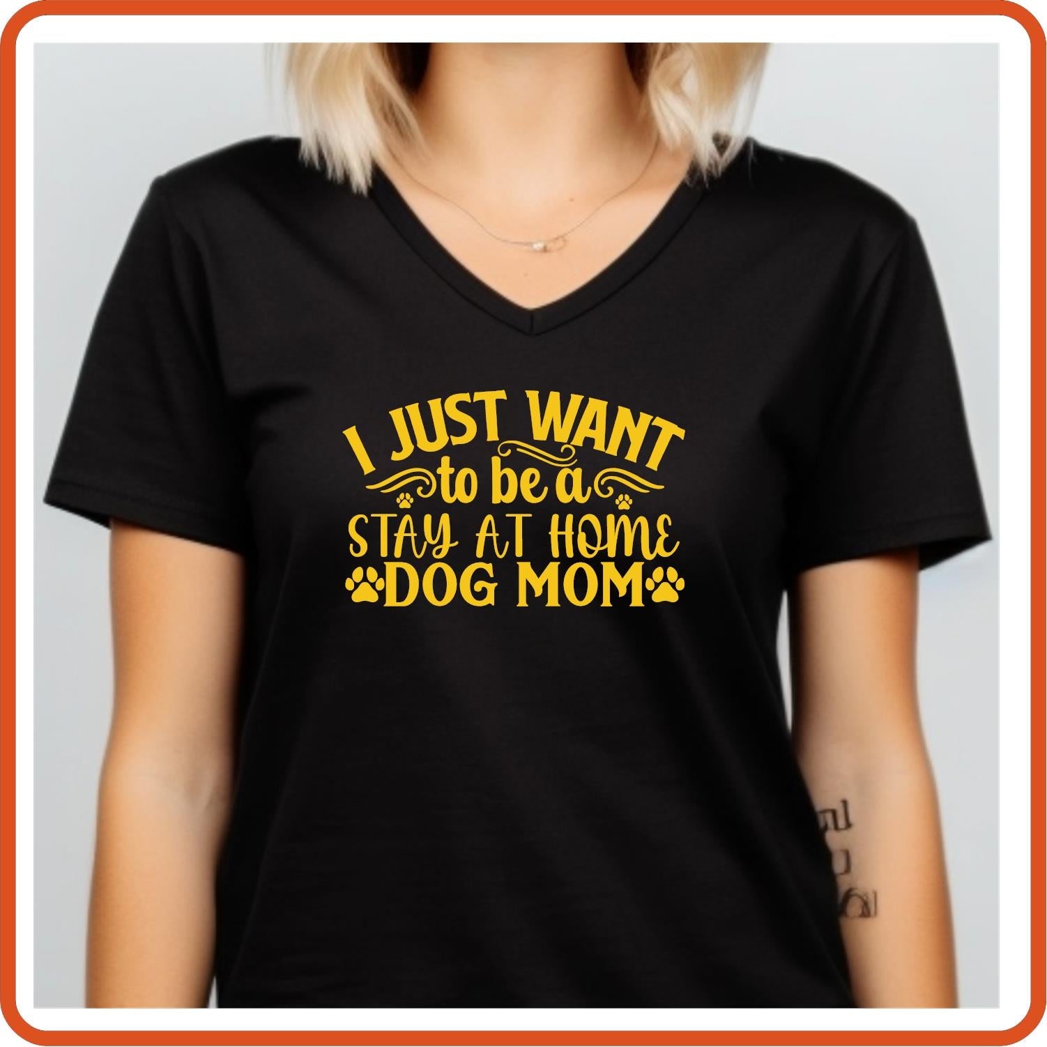 Dog Graphic T Shirt| Unisex | Pets Lover Shirts | I Just Want to be a Stay At Home Dog Mom - secapparelonline