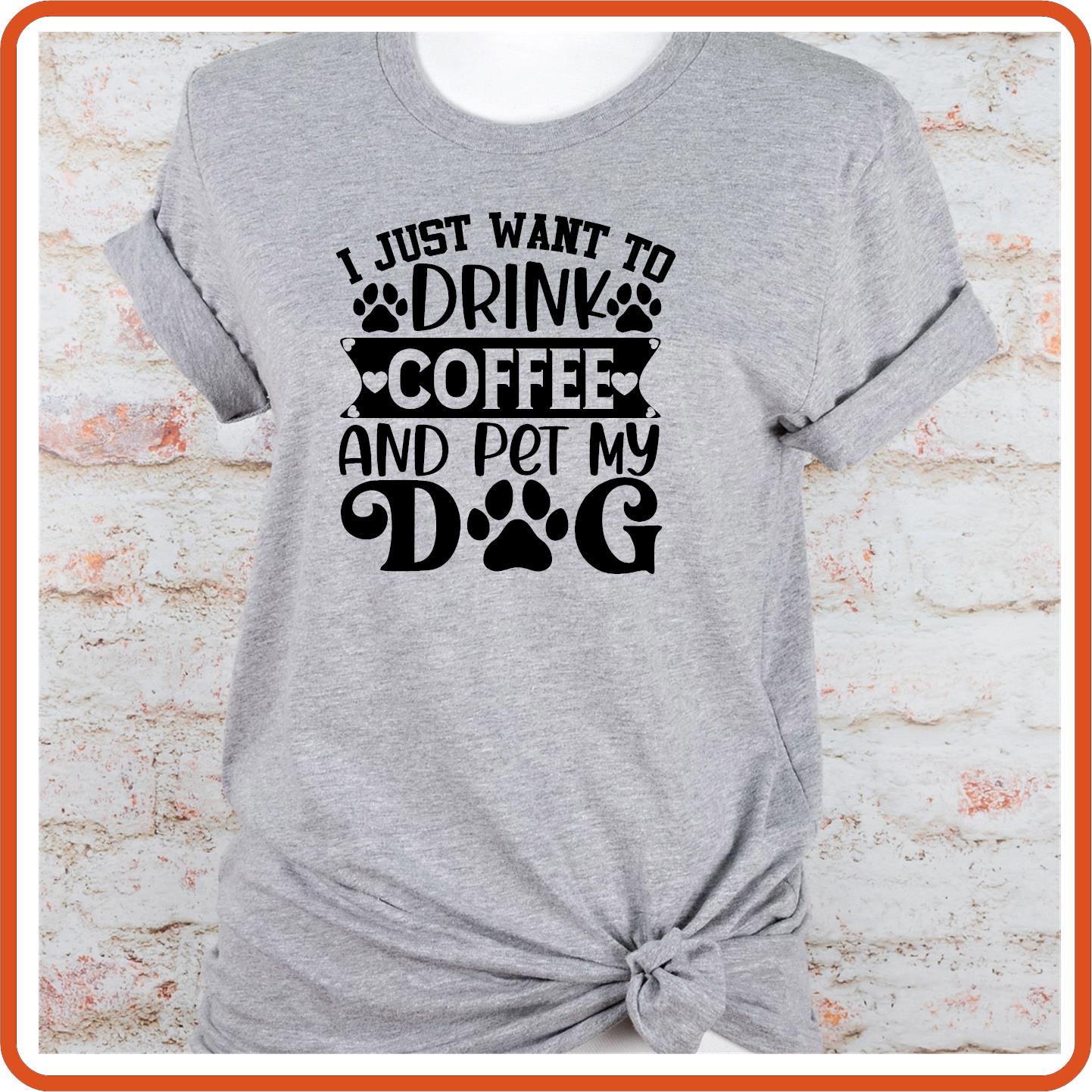 Dog Graphic T Shirt| Unisex | Pets Lover Shirts | I Just Want to Drink Coffee and Pet My Dog - secapparelonline