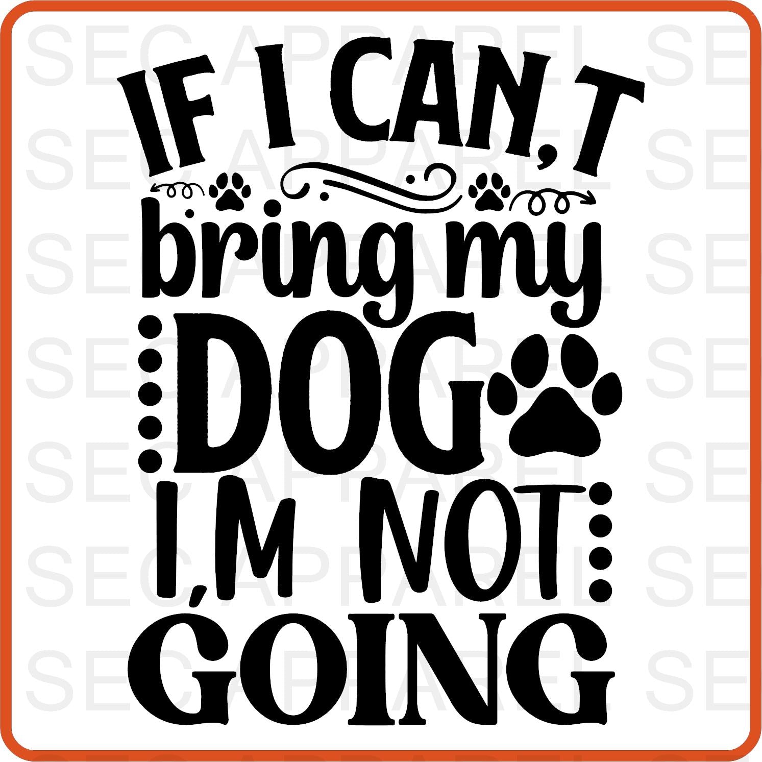 Dog Iron On Decals Patches transfers vinyl for shirts, clothing | Pets Lover | If I Can't Bring My Dog - secapparelonline
