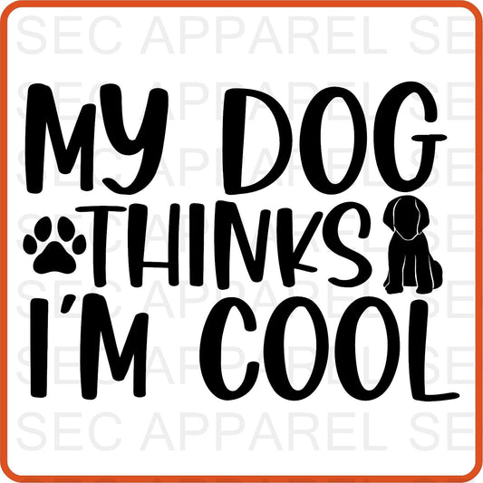 Dog Iron On Decals Patches transfers vinyl for shirts, clothing | Pets Lover | My Dog Thinks I'm Cool - secapparelonline