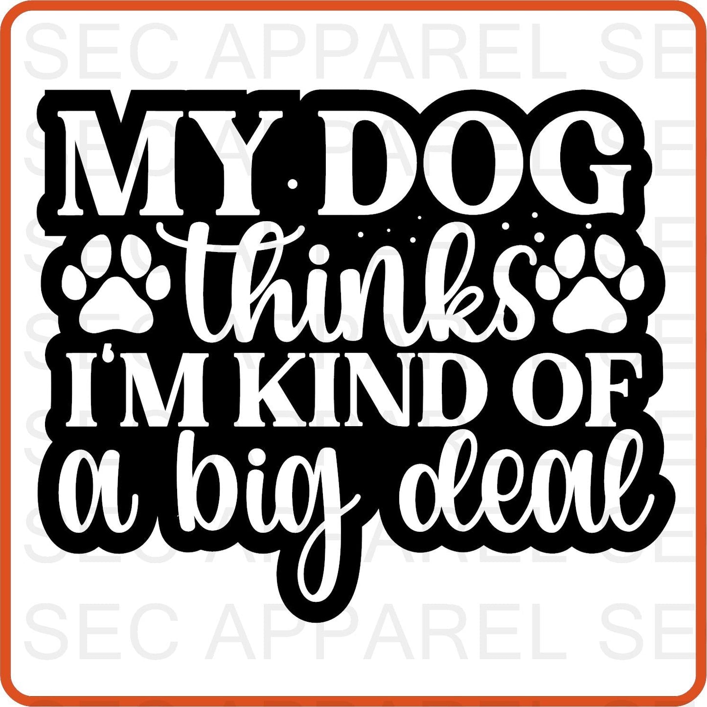 Dog Iron On Decals Patches transfers vinyl for shirts, clothing | Pets Lover | My Dog Thinks I'm Kind of a big deal - secapparelonline