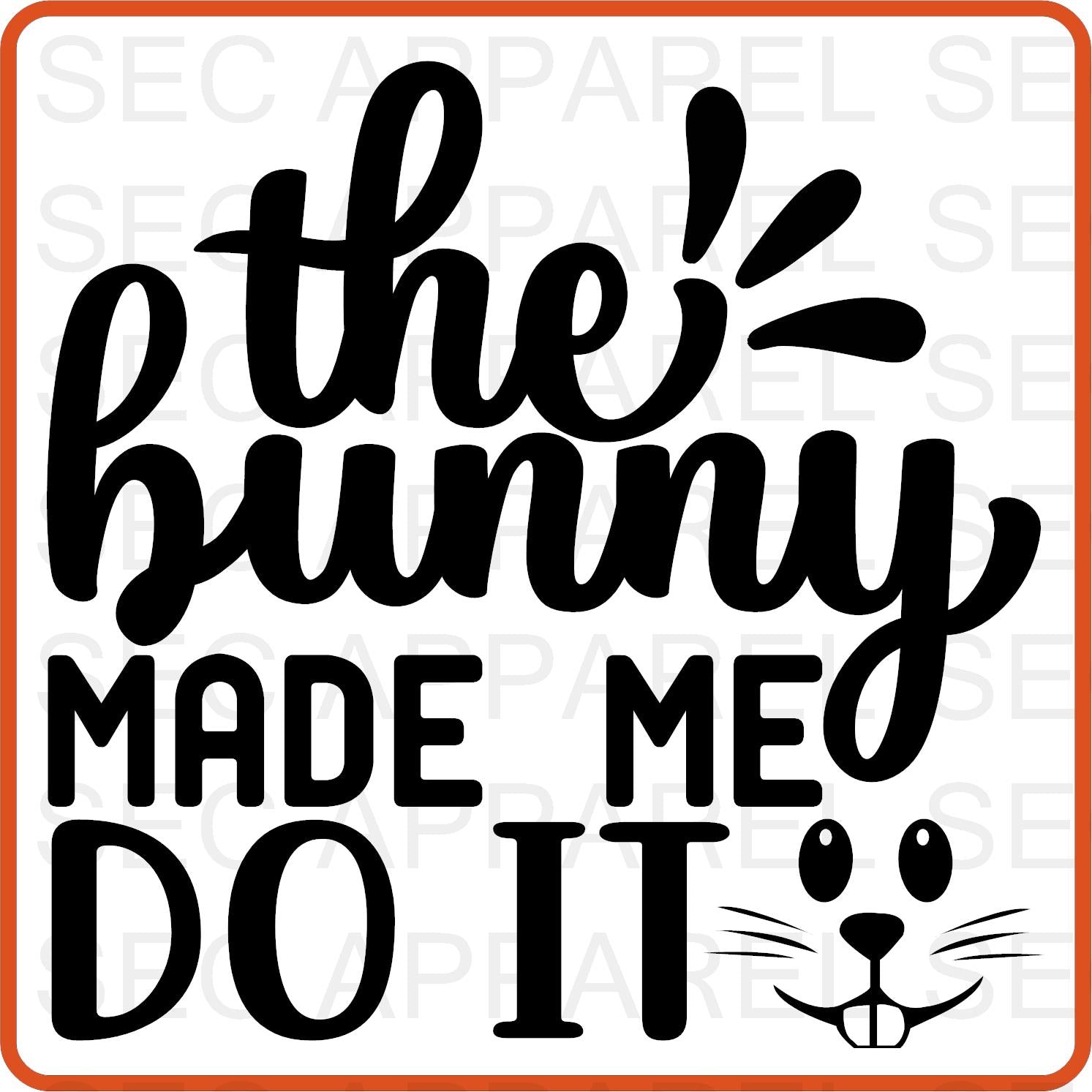 Easter Iron On Decals Patches transfers vinyl for shirts, clothing | The Bunny Made Me Do It - secapparelonline