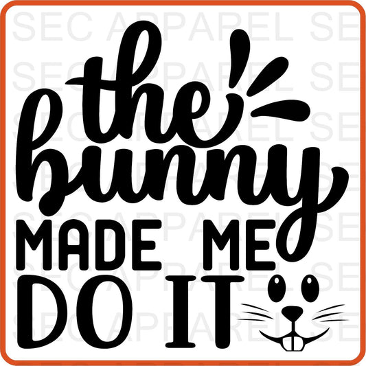 Easter Iron On Decals Patches transfers vinyl for shirts, clothing | The Bunny Made Me Do It - secapparelonline