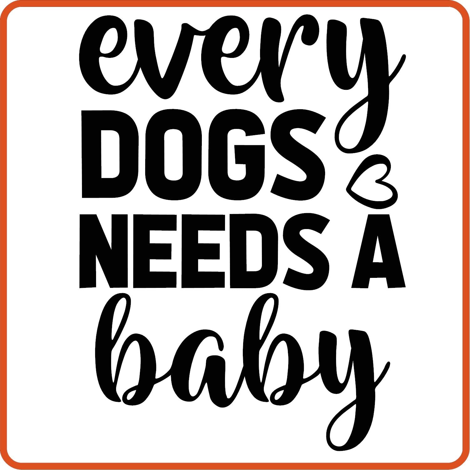Every Dogs Needs a Baby | New Baby Iron On Decal Patches by SEC Apparel - secapparelonline