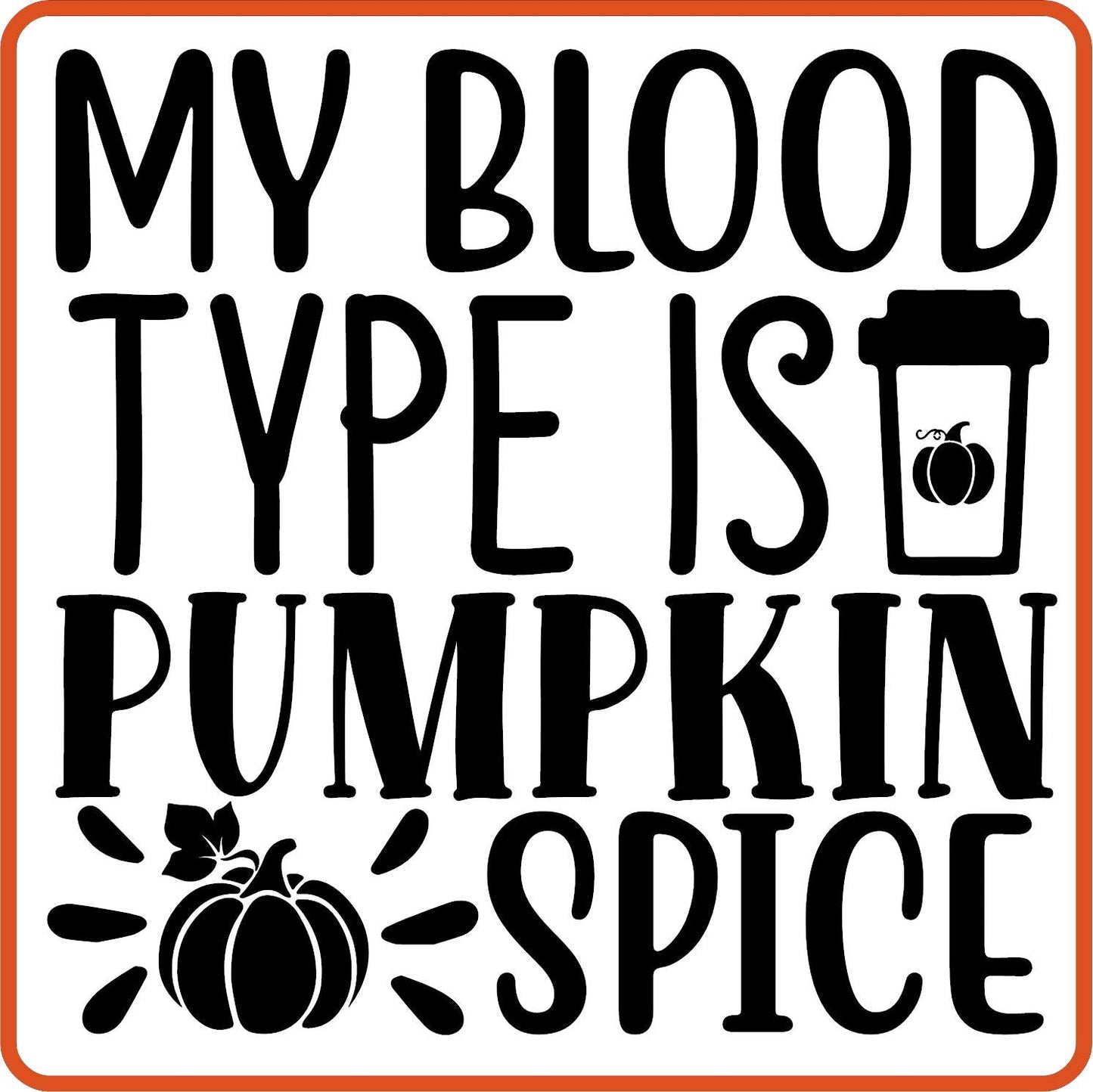 Fall Iron On Decals Patches by SEC Apparel | My Blood Type Is Pumpkin Spice - secapparelonline