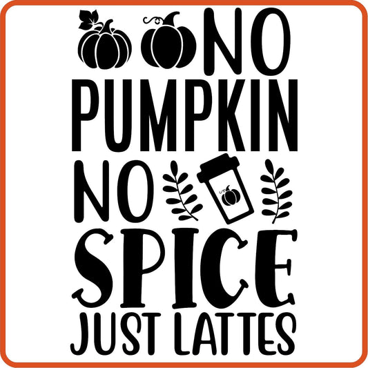 Fall Iron On Decals Patches by SEC Apparel | No Pumpkin No Spice Just Latte - secapparelonline